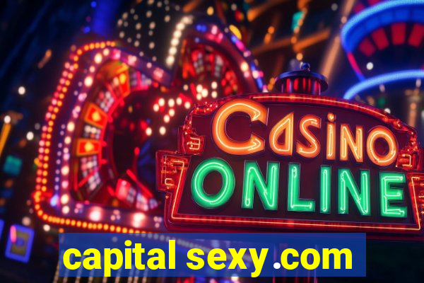 capital sexy.com